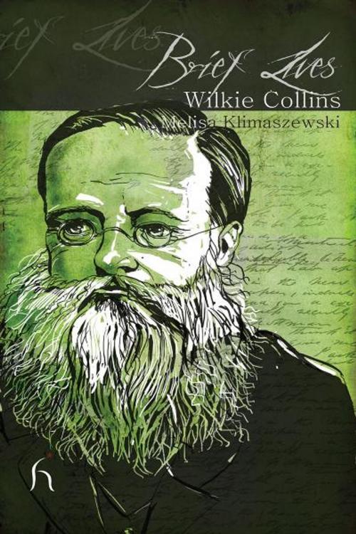 Cover of the book Brief Lives: Wilkie Collins by Melisa Klimaszewski, Hesperus Press
