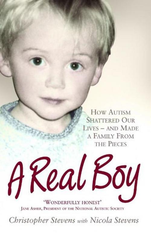 Cover of the book A Real Boy by Christopher Stevens, Nicola Stevens, Michael O' Mara Books