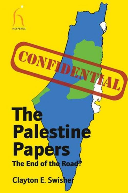 Cover of the book The Palestine Papers: The End of the Road? by Clayton E. Swisher, Hesperus Press