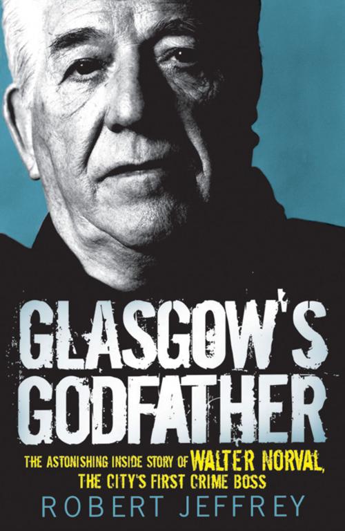 Cover of the book Glasgow's Godfather by Robert Jeffrey, Black & White Publishing