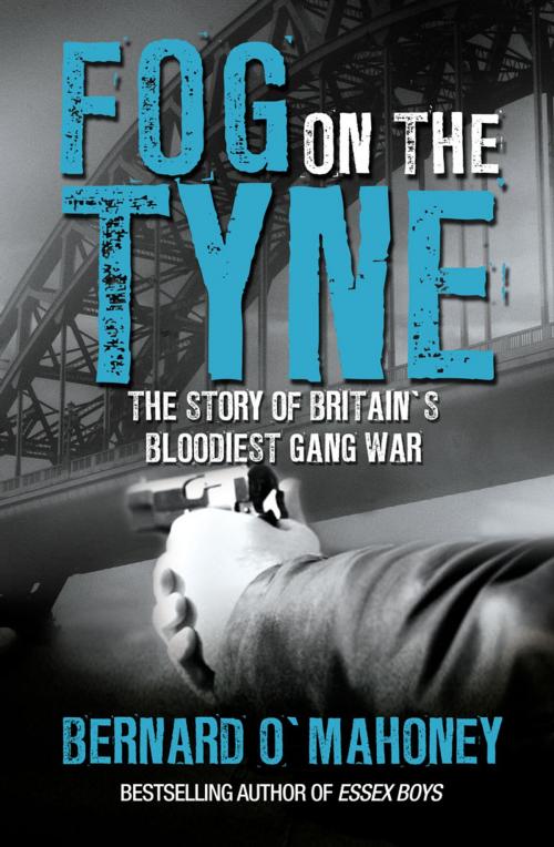 Cover of the book Fog on the Tyne by Bernard O'Mahoney, Mainstream Publishing