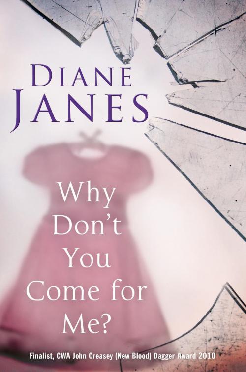 Cover of the book Why Don't You Come for Me? by Diane Janes, Little, Brown Book Group
