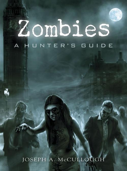 Cover of the book Zombies by Mr Joseph A. McCullough, Bloomsbury Publishing