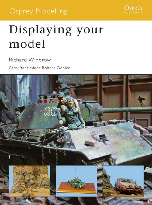 Cover of the book Displaying your model by Richard Windrow, Bloomsbury Publishing