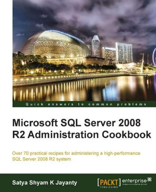 Cover of the book Microsoft SQL Server 2008 R2 Administration Cookbook by Satya Shyam K Jayanty, Packt Publishing