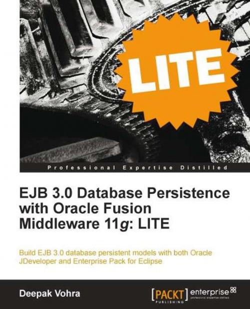 Cover of the book EJB 3.0 Database Persistence with Oracle Fusion Middleware 11g: LITE by Deepak Vohra, Packt Publishing