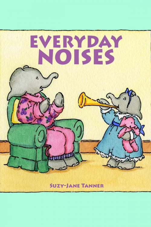 Cover of the book Everyday Noises by Suzy-Jane Tanner, Andrews UK