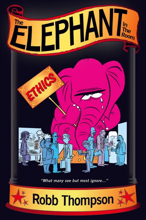 Cover of the book The Elephant In The Room by Robb Thompson, Robb Thompson