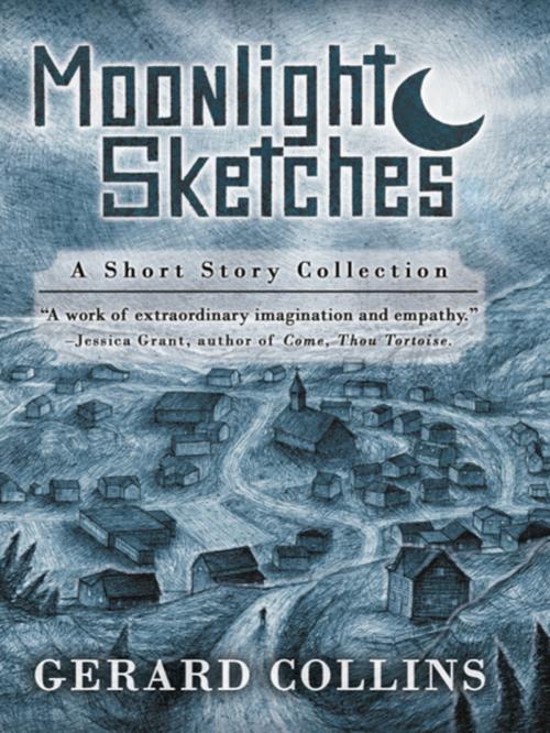 Cover of the book Moonlight Sketches by Gerard Collins, Creative Book Publishing