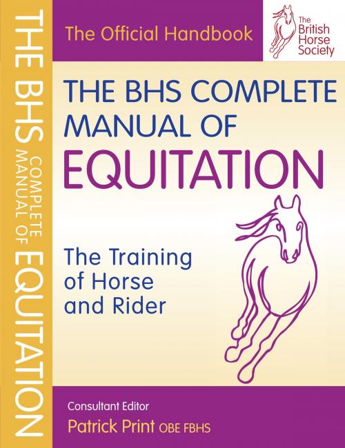 Cover of the book BHS Complete Manual of Equitation by Patrick Print, Quiller