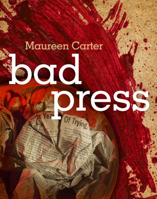 Cover of the book Bad Press by Maureen Carter, Creative Content Limited