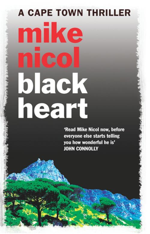 Cover of the book Black Heart by Mike Nicol, Old Street Publishing