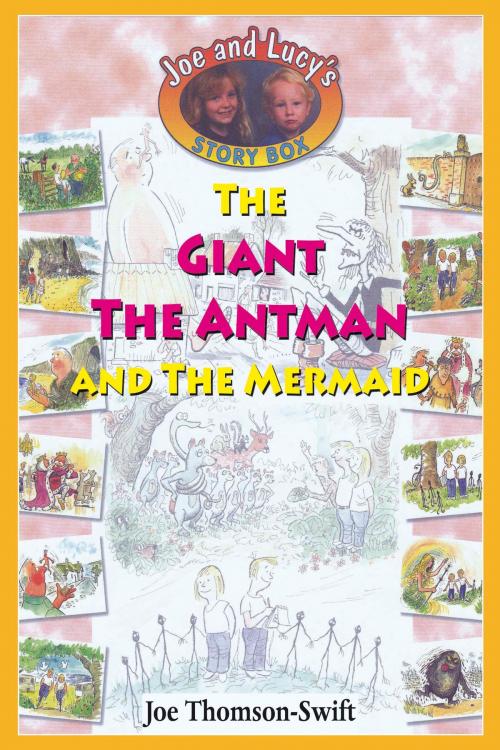 Cover of the book The Giant, the Antman and The Mermaid by Joe Thomson-Swift, Grosvenor House Publishing