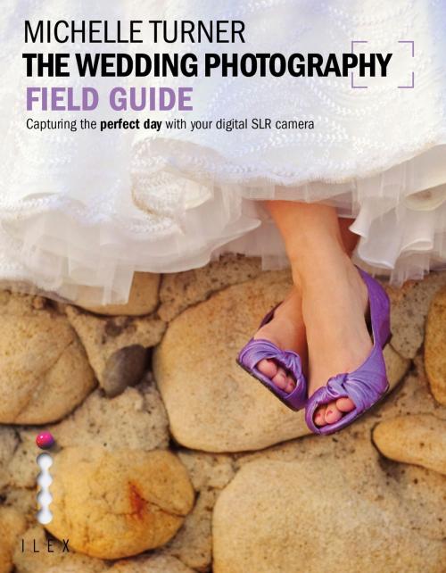 Cover of the book The Wedding Photography Field Guide by Michelle Turner, Octopus Books