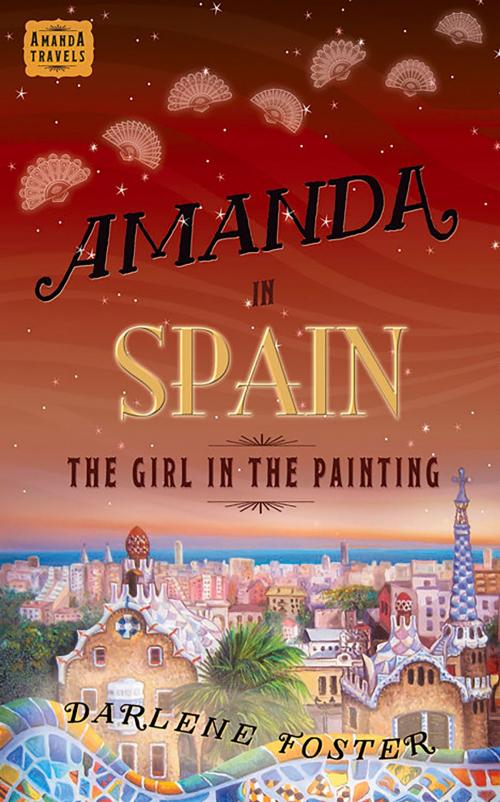 Cover of the book Amanda in Spain by Darlene Foster, Central Avenue Publishing