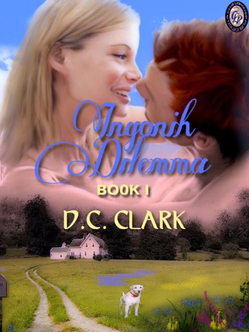 Cover of the book Ingonish Dilemma Book I by D.C. Clark, Club Lighthouse Publishing
