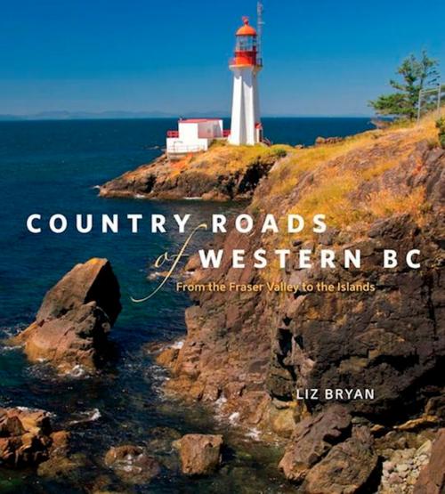 Cover of the book Country Roads of Western BC by Liz Bryan, Heritage House