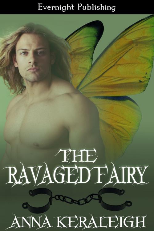 Cover of the book The Ravaged Fairy by Anna Keraleigh, Evernight Publishing
