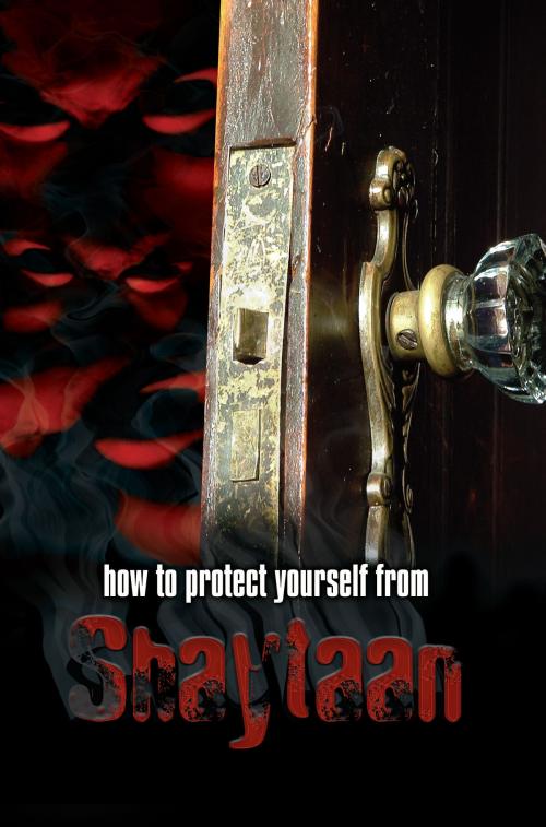 Cover of the book How to Protect Yourself from Shaytaan by Dawud Adib, TROID