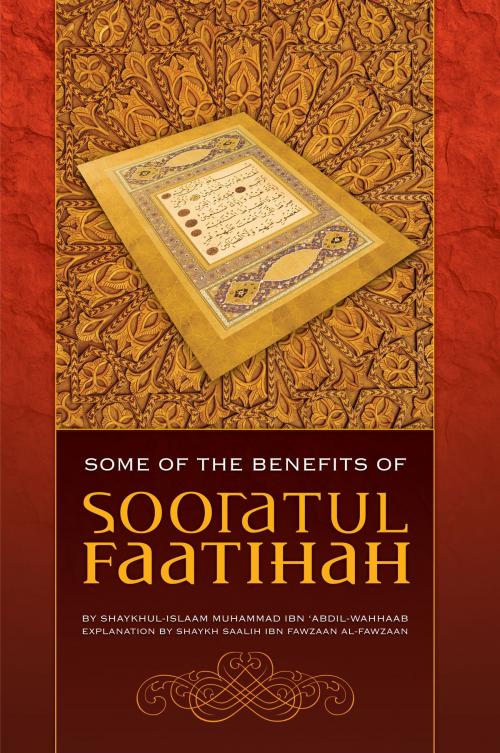 Cover of the book Some of the Benefits of Sooratul-Faatihah by Shaykh Saalih ibn Fawzaan al-Fawzaan, TROID