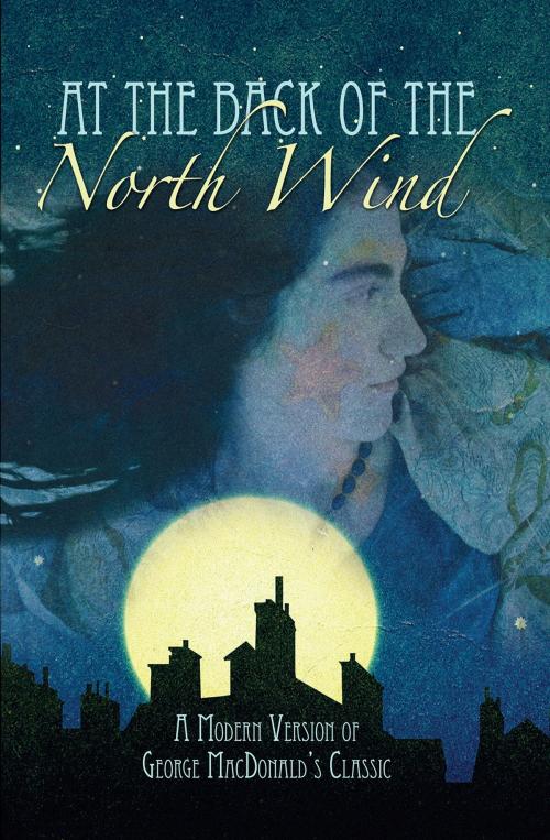 Cover of the book At the Back of the North Wind by George MacDonald, Sheila Stewart, Anamchara Books