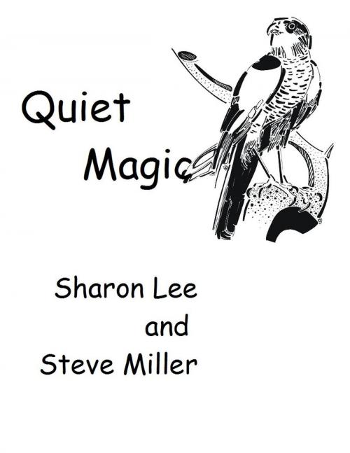 Cover of the book Quiet Magic by Sharon Lee, Steve Miller, Pinbeam Books