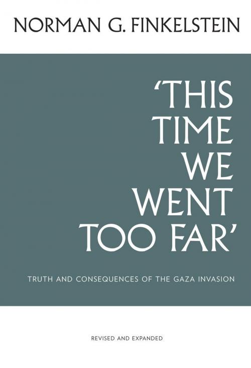 Cover of the book This Time We Went Too Far (revised and expanded) by Norman Finkelstein, OR Books