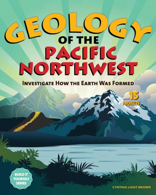 Cover of the book Geology of the Pacific Northwest by Cynthia Light Brown, Nomad Press