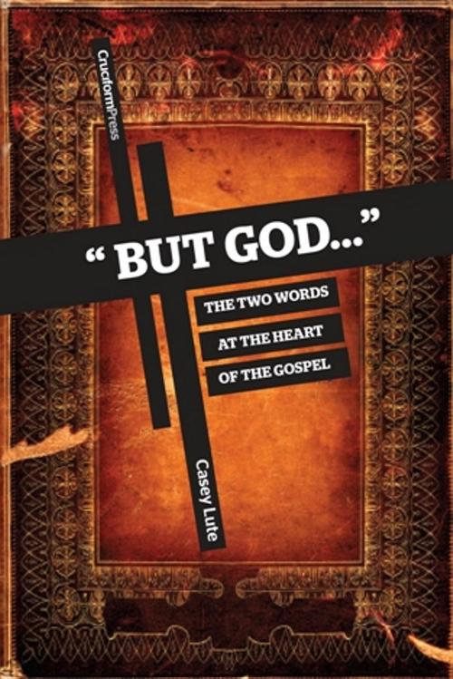 Cover of the book "But God..." by Casey Lute, Cruciform Press
