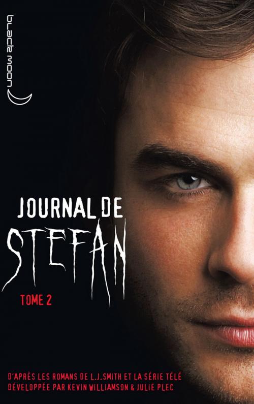 Cover of the book Journal de Stefan 2 by L.J. Smith, Kevin Williamson, Julie Plec, Hachette Black Moon