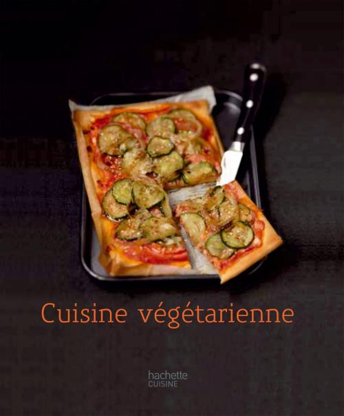 Cover of the book Cuisine végétarienne by Valéry Drouet, Hachette Pratique