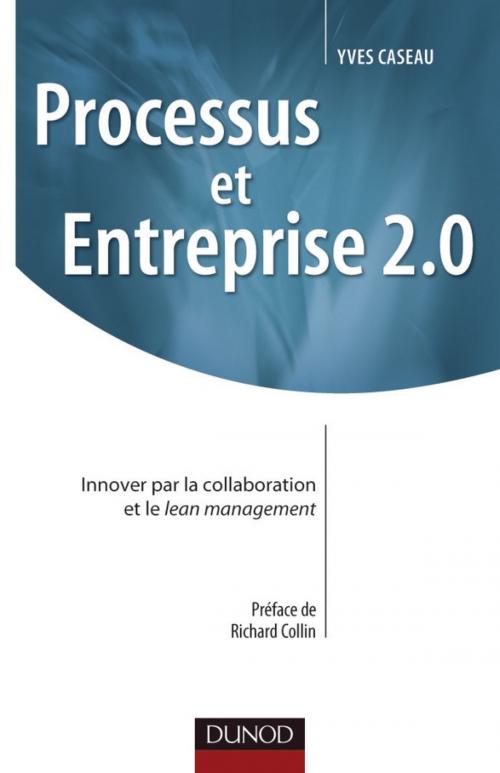 Cover of the book Processus et Entreprise 2.0 by Yves Caseau, Dunod