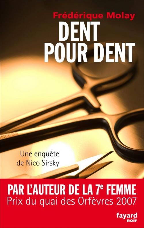 Cover of the book Dent pour dent by Frédérique Molay, Fayard