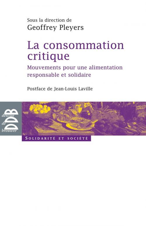 Cover of the book La consommation critique by Geoffrey Pleyers, Collectif, Desclée De Brouwer
