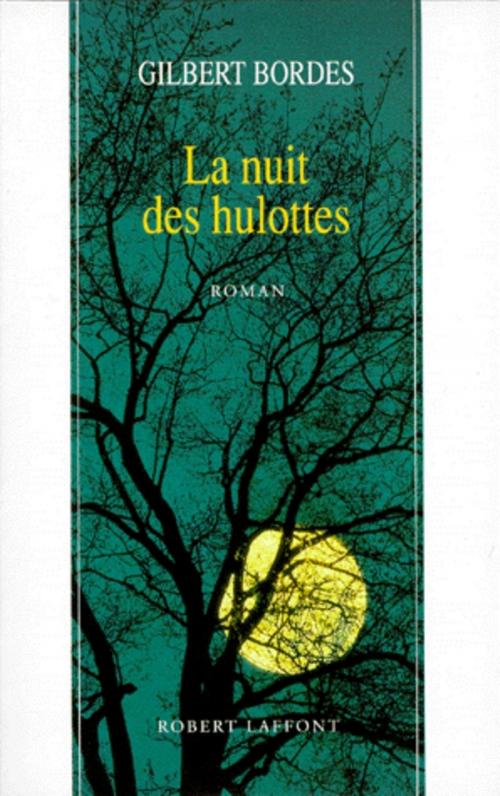 Cover of the book La nuit des hulottes by Gilbert BORDES, Groupe Robert Laffont