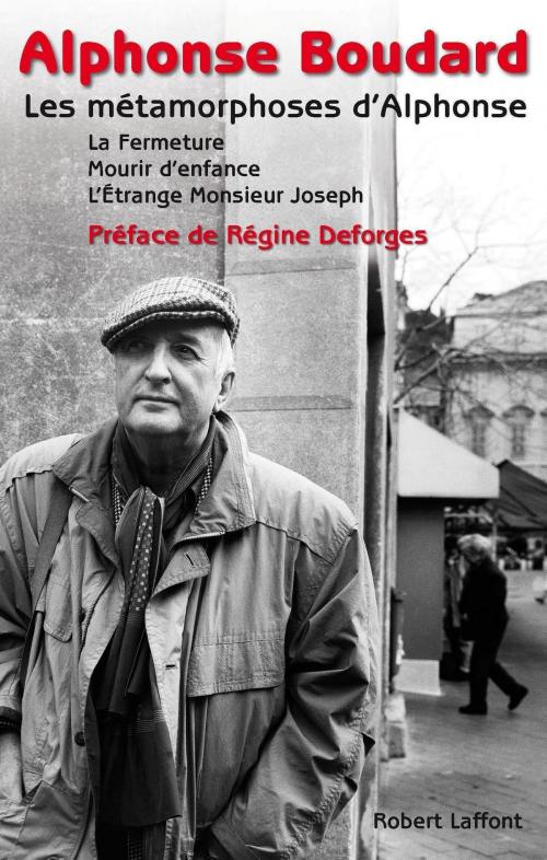 Cover of the book Les Métamorphoses d'Alphonse by Régine DEFORGES, Alphonse BOUDARD, Groupe Robert Laffont