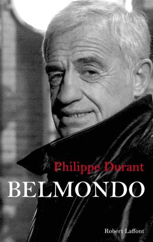 Cover of the book Belmondo by Philippe DURANT, Groupe Robert Laffont