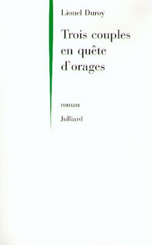 Cover of the book Trois couples en quête d'orage by Lionel DUROY, Groupe Robert Laffont