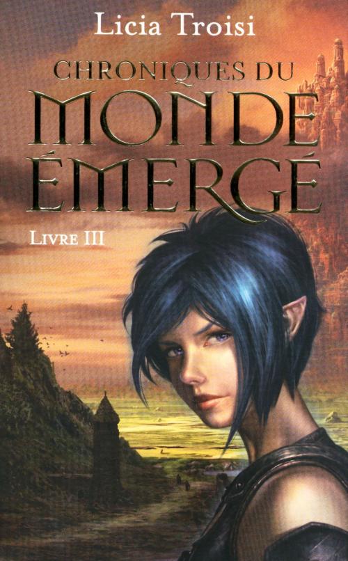 Cover of the book Chroniques du Monde émergé tome 3 by Licia TROISI, Univers Poche