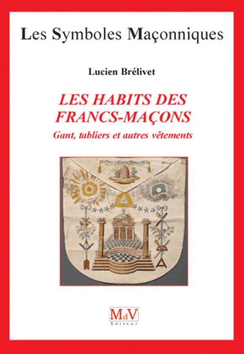 Cover of the book N.25 Les habits des franc maçons by Lucien Brelivet, MDV - la maison de vie