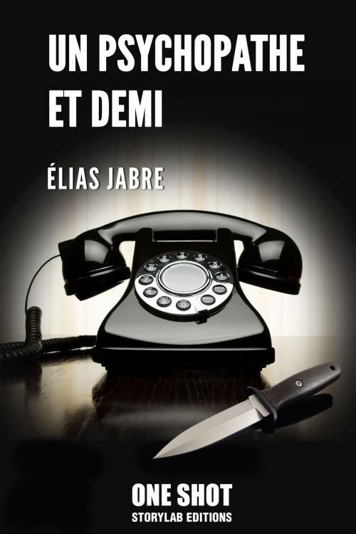Cover of the book Un psychopathe et demi by Elias Jabre, StoryLab Editions