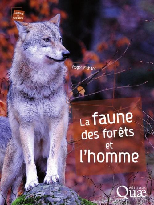 Cover of the book La faune des forêts et l'homme by Roger Fichant, Quae