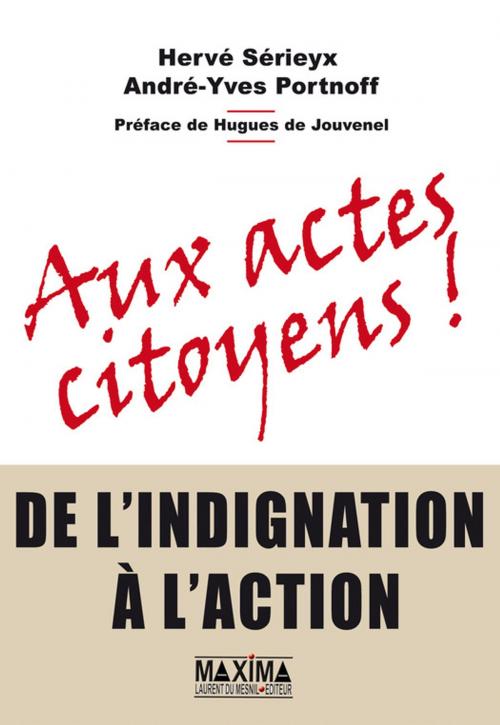 Cover of the book Aux actes citoyens - de l'indignation à l'action by Hervé Sérieyx, André-Yves PORTNOFF, Maxima