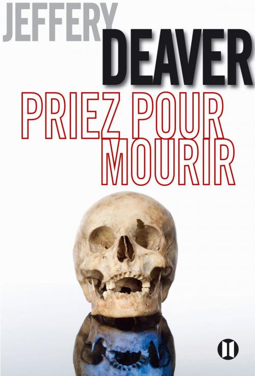 Cover of the book Priez pour mourir by Jeffery Deaver, Editions des Deux Terres