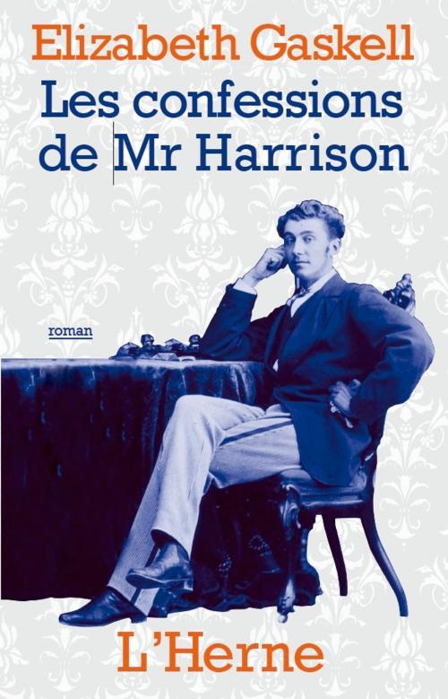 Cover of the book Les confessions de Mr Harrison by Elizabeth Gaskell, Editions de  L'Herne