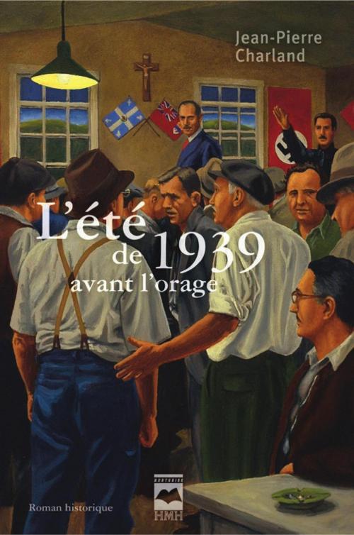 Cover of the book L'Été de 1939 avant l'orage by Jean-Pierre Charland, Éditions Hurtubise