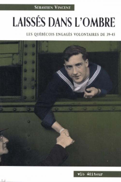 Cover of the book Laissés dans l'ombre by Sébastien Vincent, VLB éditeur