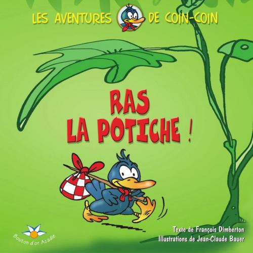Cover of the book Ras la potiche! by François Dimberton, Bouton d'or Acadie