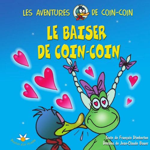Cover of the book Le baiser de Coin-Coin by François Dimberton, Bouton d'or Acadie