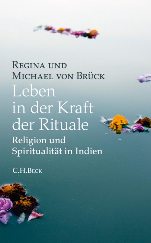 Cover of the book Leben in der Kraft der Rituale by Regina von Brück, Michael von Brück, C.H.Beck